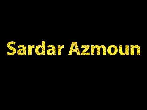 How To Pronounce Sardar Azmoun