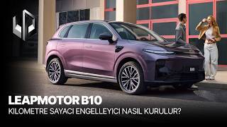 Leapmotor B10 Kilometre Engelleyici | Kolay Kendin Yap Montaj Rehberi (2025+)