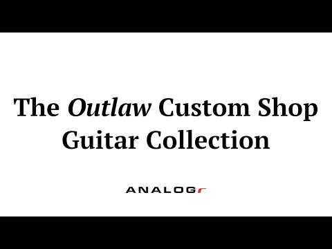 The Outlaw Custom Shop Guitar Collection
