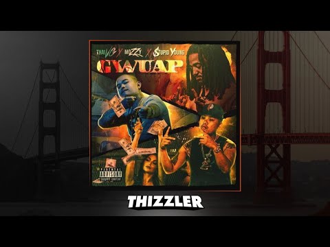 Thai VG ft. Mozzy & $tupid Young - Gwuap (Prod. Ant Trax) [Thizzler Exclusive]