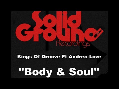 Kings Of Groove feat. Andrea Love - Body & Soul (Jonny Montana Mix)