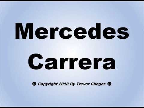 How To Pronounce Mercedes Carrera