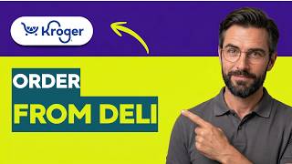 How to Order from Kroger Deli [2026 Full Guide]