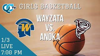 Girls Basketball: Wayzata @ Anoka | Anoka High School | QCTV