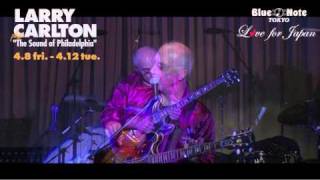 LARRY CARLTON : Performance & Message - BLUE NOTE TOKYO 2011
