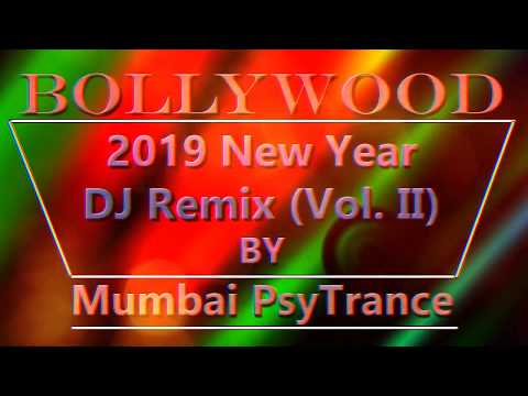 Bollywood 2019 New Year DJ Remix (Vol - II)