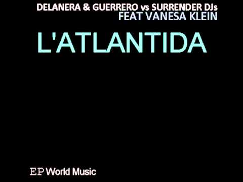 Delanera & Guerrero vs Surrender DJs feat. Vanesa Klein - L'Atlantida