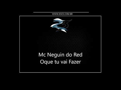 Mc Neguin do Red - Oque tu vai Fazer [LANÇAMENTO 2016] [DJ KEVIN O CHRIS]