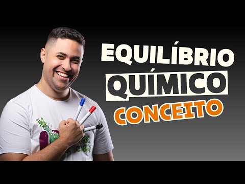 🧪 EQUILÍBRIO QUÍMICO: O QUE É?