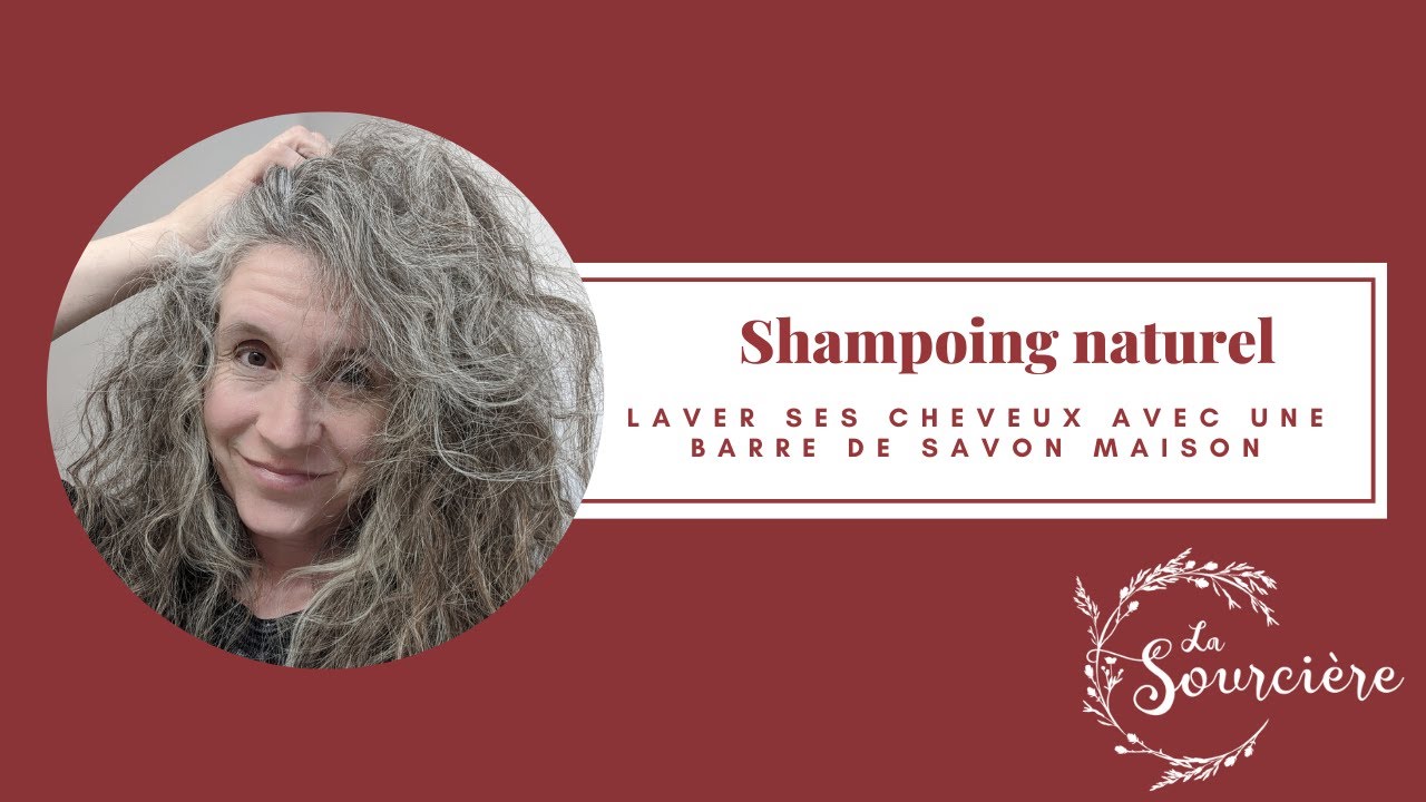 Comment laver les cheveux avec une barre de savon maison