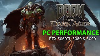 DOOM: The Dark Ages PC Performance | RTX 5060Ti, 5080 & 5090