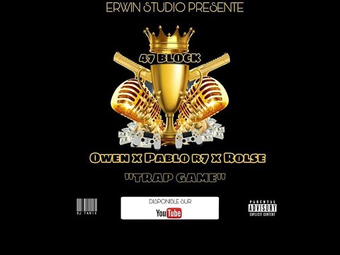 47 BLOCK - TRAP GAME ( ROLSE X PABLO R7 X OWEN ) 2023