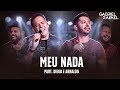 Gabriel e Rafael - Meu Nada part. Diego e Arnaldo | DVD Na Melhor Versão #NaMelhorVersao Gabriel e Rafael - Meu Nada part. Diego e Arnaldo | DVD Na Melhor Versão #NaMelhorVersao