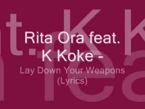 Rita Ora feat. K Koke - Lay Down Your Weapons (Lyrics)