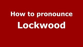 How to pronounce Lockwood