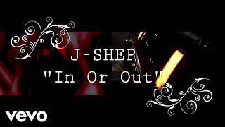 J-Shep - In Or Out