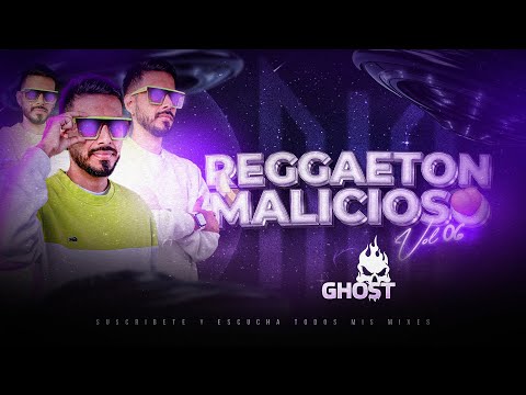 MIX REGGAETON MALICIOSO VOL 6  DJ GHOST ( COLUMBIA ,LALA , CORAZON ROTO ,CHULO, AMARGURA , HOLANDA)