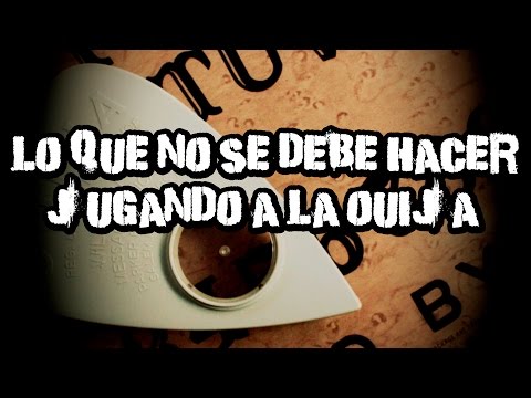 Lo que jamás se debe hacer jugando a la Ouija