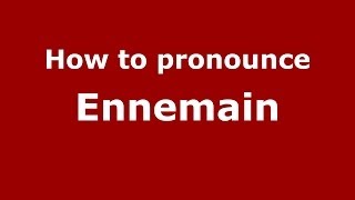 How to pronounce Ennemain