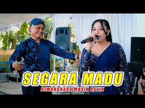 SEGARA MADU - DIWANGKARA MUSIK ASYIK
