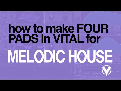 How to make 4 AMAZING PADS in VITAL for Melodic House and Progressive House  (+preset)