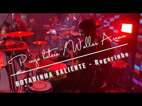 TOCANDO BOTADINHA SALIENTE - ROGERINHO - PINGO BATERA - Wallas Arrais