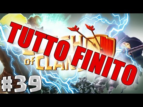 CLASH OF CLANS #39 - È tutto finito.