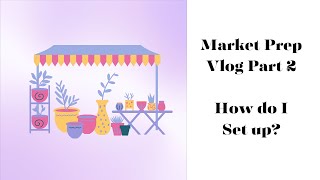 Fused Glass Market Prep Vlog #2 - How Do I Set Up My Table?