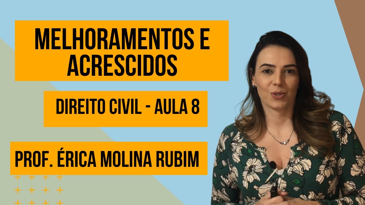 AULA 8 - DA OBRIGAÇÃO DE DAR COISA CERTA - MELHORAMENTOS E ACRESCIDOS