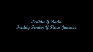 Pedida Y Dada - Freddy Fender Y Flaco Jimenez (Letra - Lyrics)