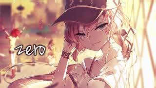 Nightcore ⇢ Zero (Lyrics)