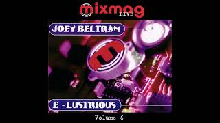 Joey Beltram E Lustrious – Mixmag Live! Volume 6
