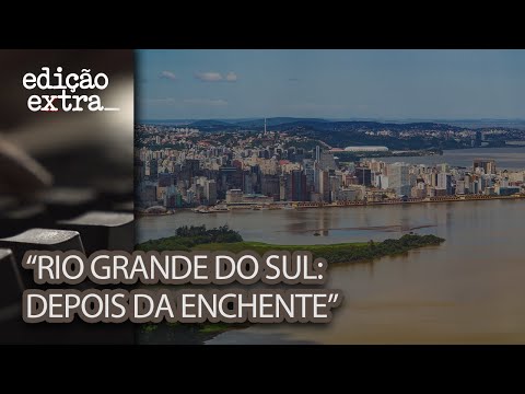 Aprofunde-se na série "Rio Grande do Sul: depois da enchente" | Edição Extra - Janeiro de 2026