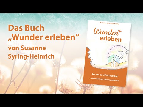 Das Buch „Wunder erleben“ – von Susanne Syring-Heinrich