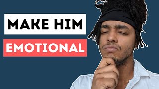 How to Make an Emotionally Unavailable Man Emotional