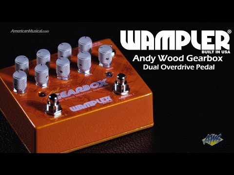 Wampler Andy Wood Gearbox Dual Overdrive Pedal - AmericanMusical.com