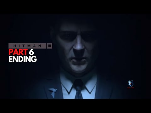 HITMAN 3 Walkthrough Gameplay Part 6 - ENDING (FULL GAME)