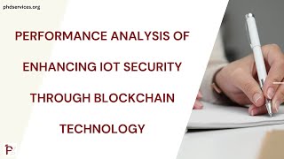 Download the video "Performance Analysis of Enhancing IoT Security through Blockchain Technology"