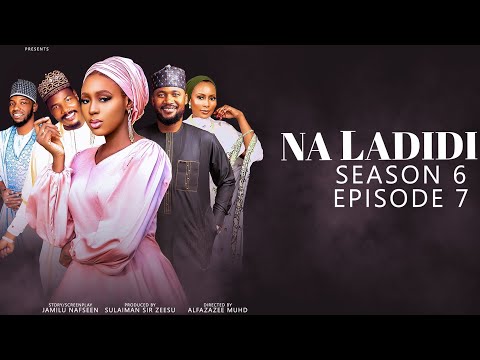 NA LADIDI SEASON 6 | EPISODE  7 NA LADIDI |  ZANGO NA 6  | EPISODE 7