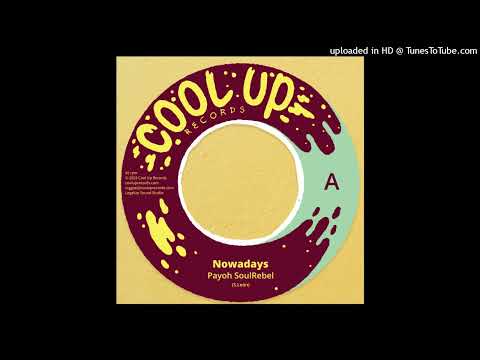 Payoh SoulRebel & Cool Up Records - Nowadays (Cool Up Records Reggae) Single 01 October 2025