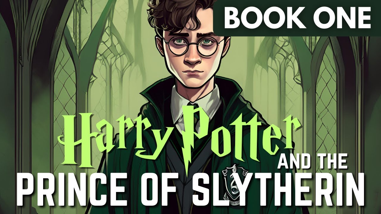 Harry Potter and the Prince of Slytherin - Book 1: Complete | Harry Potter Fanfiction