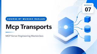 07. Mcp Transports — MCP Server Engineering Masterclass