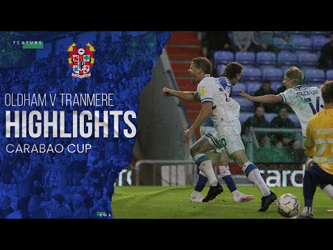 Match Highlights | Oldham Athletic v Tranmere Rovers (Carabao Cup)