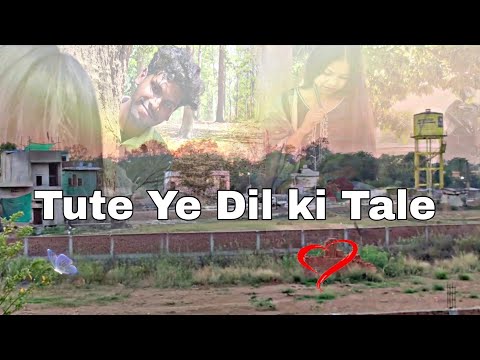 Tute ye dil ki tale 💔