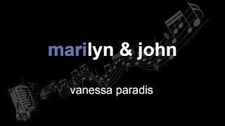 vanessa paradis | marilyn &amp; john | lyrics | paroles | letra |