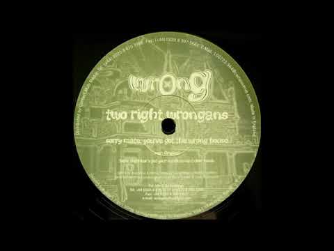Two Right Wrongans - Sorry Mate, You've Got the Wrong House [Wrong 005]