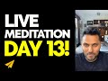 DAY 13 Of 20 Days LIVE MEDITATION Jay Shetty Live Motivation
