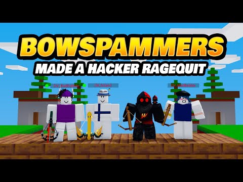 We Bowspammed so Hard... a Hacker Rage Quit