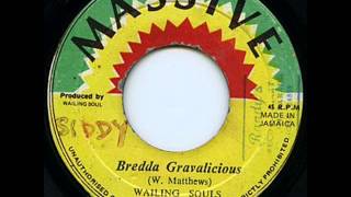 Wailing Souls - Bredda Gravalicious Version