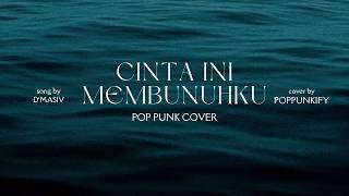 Download lagu D'Masiv - Cinta Ini Membunuhku | Pop Punk Cover (Lyric Video) mp3
